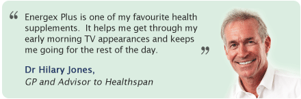 'Energex Plus is one of my favourite health supplements. It helps me through my early morning TV appearances and keeps me going for the rest of the day.&rsquo; - Dr Hilary Jones
